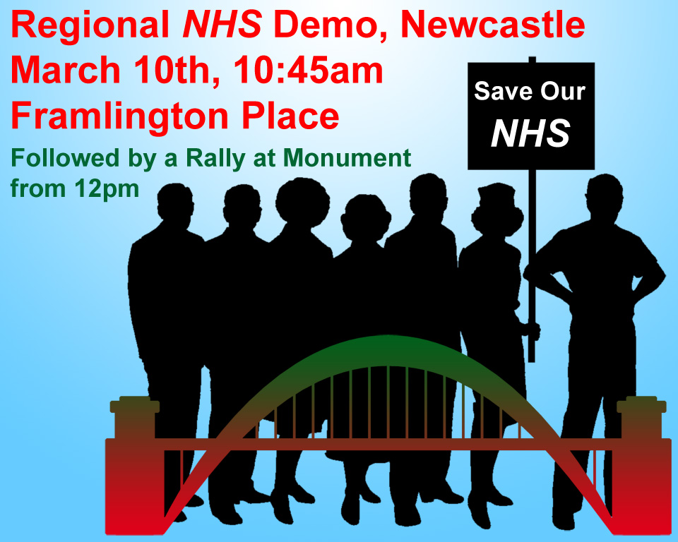 Regional NHS Demo, March 10th, Framlington Place, 10:45am